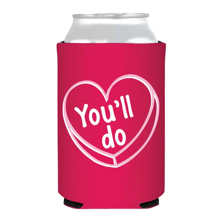 You'll Do Candy Heart Can Cooler - Valentine's Day